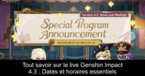 Tout savoir sur le live Genshin Impact 4.3 : Dates et horaires essentiels