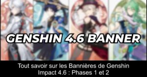 Tout savoir sur les Bannières de Genshin Impact 4.6 : Phases 1 et 2