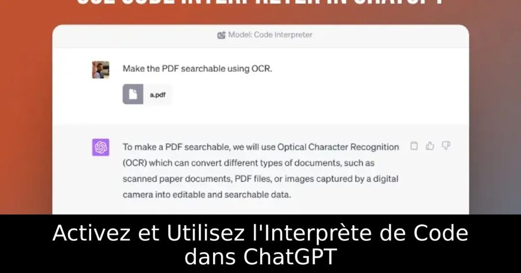 Activez et Utilisez l&rsquo;Interprète de Code dans ChatGPT