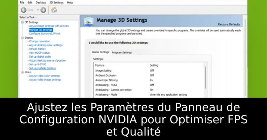 Ajustez les Paramètres du Panneau de Configuration NVIDIA pour Optimiser FPS et Qualité