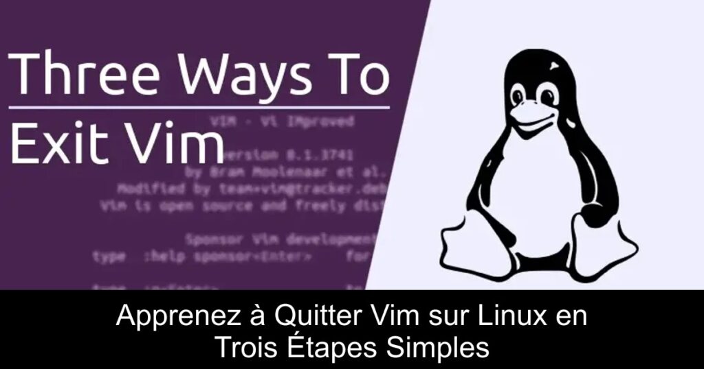 Apprenez à Quitter Vim sur Linux en Trois Étapes Simples