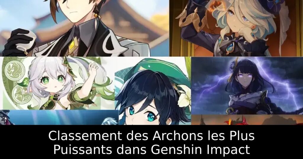 Classement des Archons les Plus Puissants dans Genshin Impact