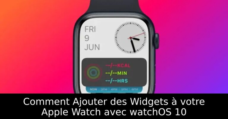 Comment Ajouter des Widgets à votre Apple Watch avec watchOS 10