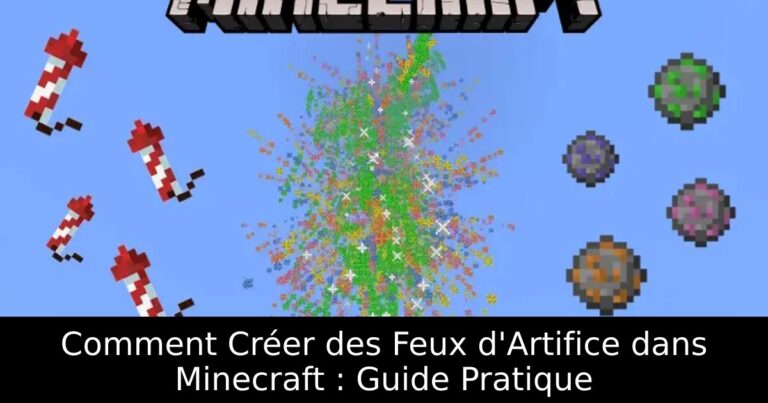 Comment Créer des Feux d&rsquo;Artifice dans Minecraft : Guide Pratique