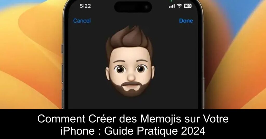 Comment Créer des Memojis sur Votre iPhone : Guide Pratique 2024