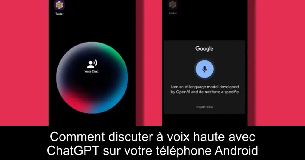 Comment discuter à voix haute avec ChatGPT sur votre téléphone Android