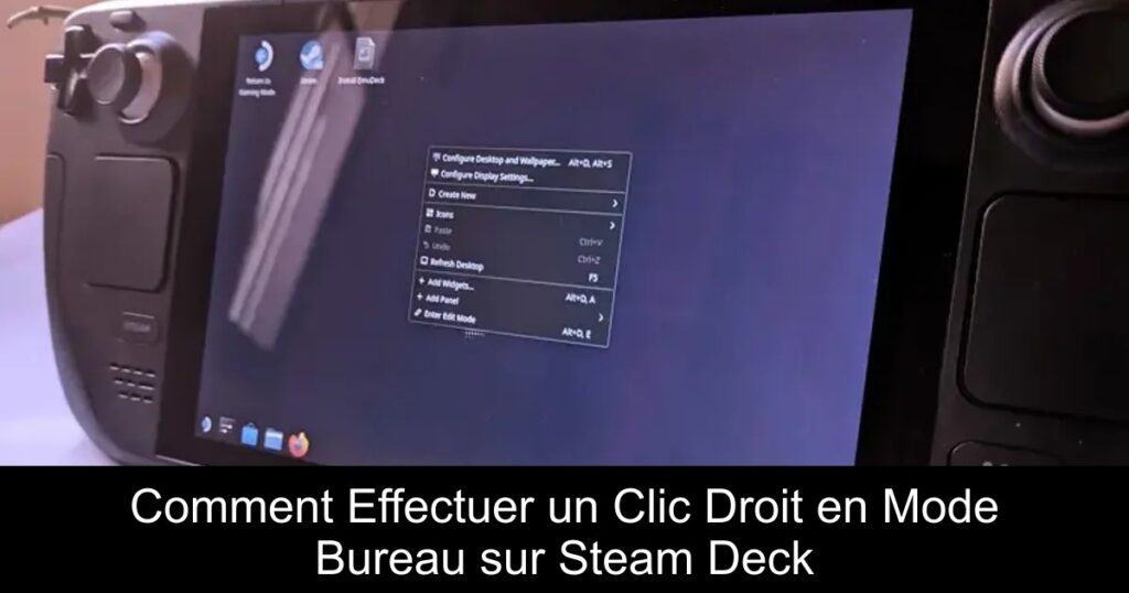 Comment Effectuer un Clic Droit en Mode Bureau sur Steam Deck