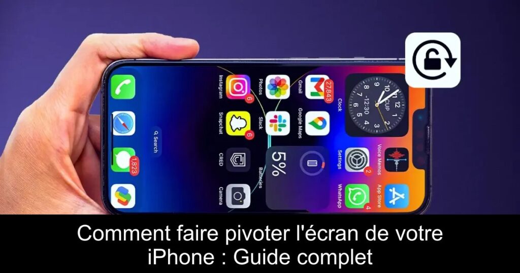 Comment faire pivoter l&rsquo;écran de votre iPhone : Guide complet