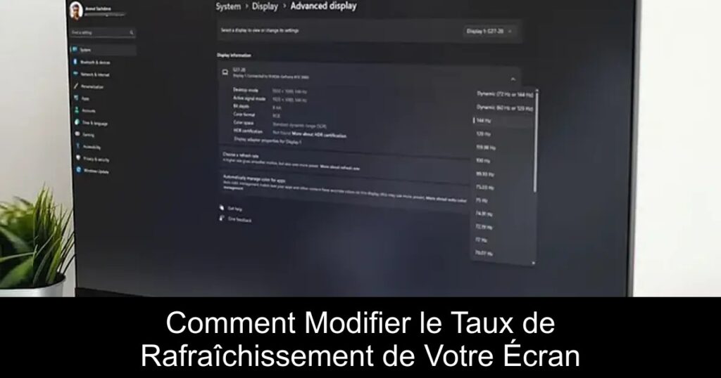 Comment Modifier le Taux de Rafraîchissement de Votre Écran
