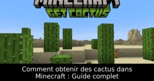 Comment obtenir des cactus dans Minecraft : Guide complet
