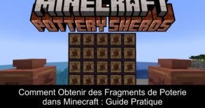 Comment Obtenir des Fragments de Poterie dans Minecraft : Guide Pratique