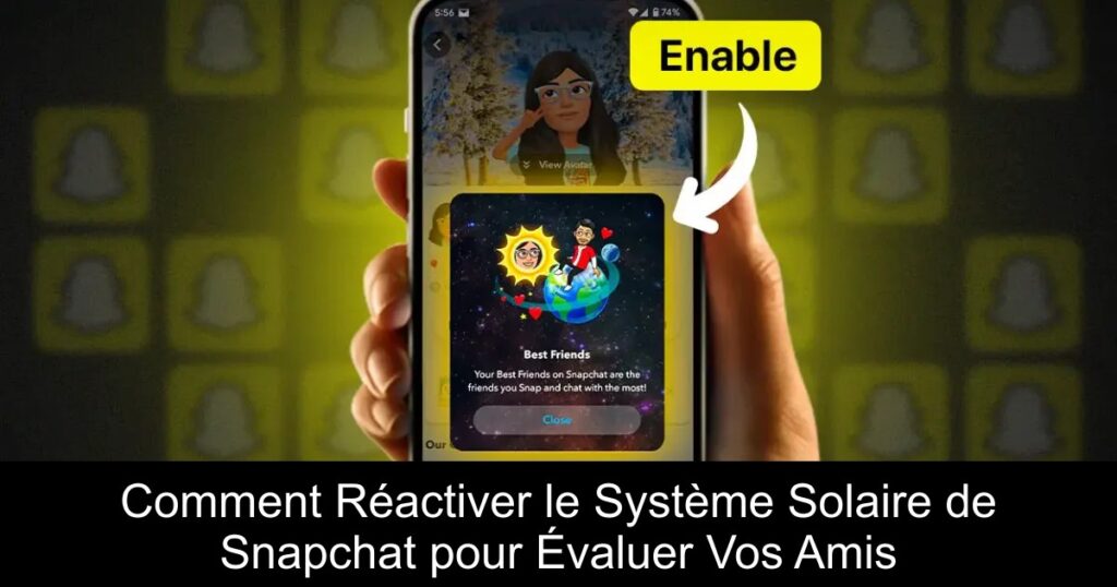 Comment Réactiver le Système Solaire de Snapchat pour Évaluer Vos Amis