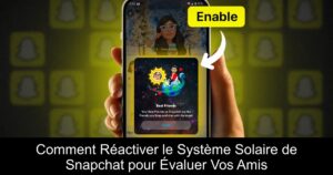 Comment Réactiver le Système Solaire de Snapchat pour Évaluer Vos Amis