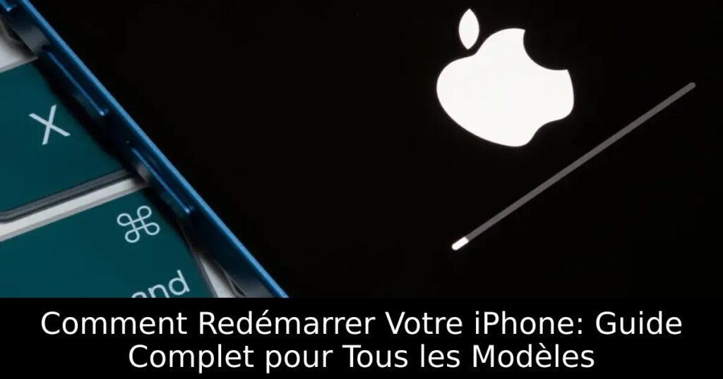 Comment Redémarrer Votre iPhone: Guide Complet pour Tous les Modèles