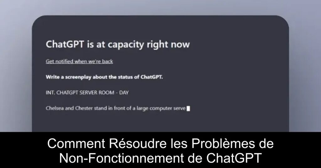 Comment Résoudre les Problèmes de Non-Fonctionnement de ChatGPT