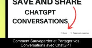 Comment Sauvegarder et Partager vos Conversations avec ChatGPT