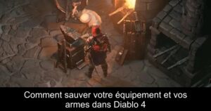Comment sauver votre équipement et vos armes dans Diablo 4