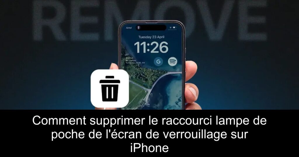 Comment supprimer le raccourci lampe de poche de l&rsquo;écran de verrouillage sur iPhone