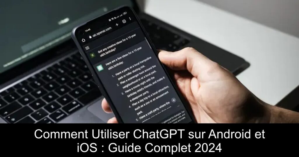 Comment Utiliser ChatGPT sur Android et iOS : Guide Complet 2024