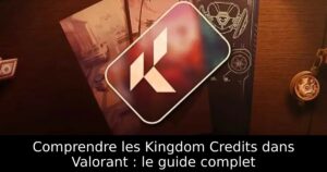Comprendre les Kingdom Credits dans Valorant : le guide complet