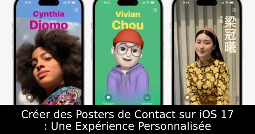 Créer des Posters de Contact sur iOS 17 : Une Expérience Personnalisée