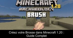 Créez votre Brosse dans Minecraft 1.20 : Guide Complet