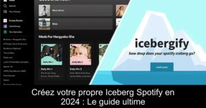 Créez votre propre Iceberg Spotify en 2024 : Le guide ultime