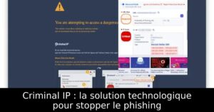 Criminal IP : la solution technologique pour stopper le phishing
