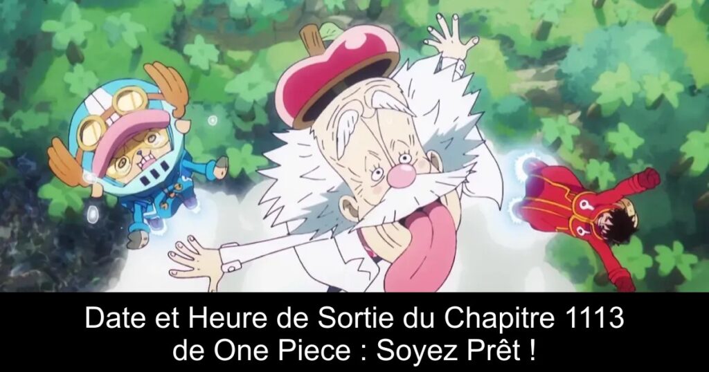 Date et Heure de Sortie du Chapitre 1113 de One Piece : Soyez Prêt !
