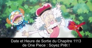 Date et Heure de Sortie du Chapitre 1113 de One Piece : Soyez Prêt !