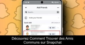 Découvrez Comment Trouver des Amis Communs sur Snapchat