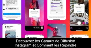 Découvrez les Canaux de Diffusion Instagram et Comment les Rejoindre