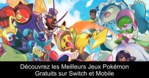 Découvrez les Meilleurs Jeux Pokémon Gratuits sur Switch et Mobile