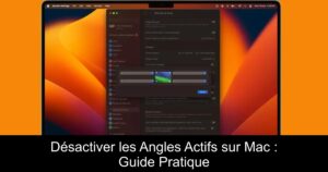Désactiver les Angles Actifs sur Mac : Guide Pratique
