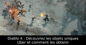Diablo 4 : Découvrez les objets uniques Uber et comment les obtenir