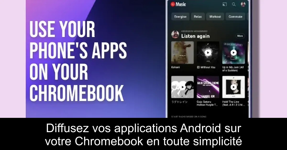 Diffusez vos applications Android sur votre Chromebook en toute simplicité
