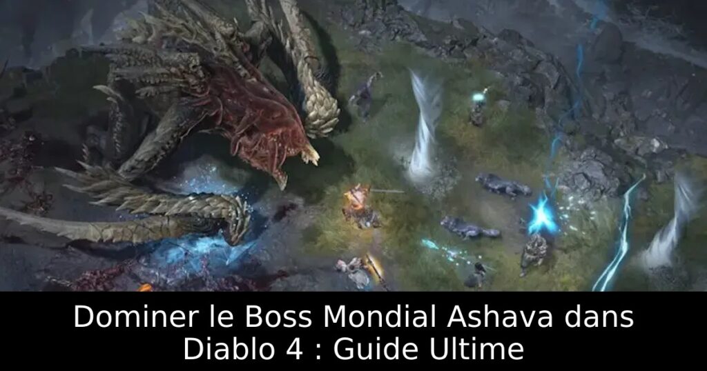 Dominer le Boss Mondial Ashava dans Diablo 4 : Guide Ultime