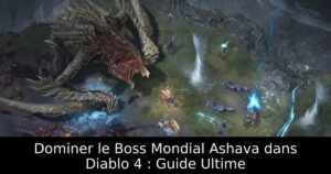 Dominer le Boss Mondial Ashava dans Diablo 4 : Guide Ultime