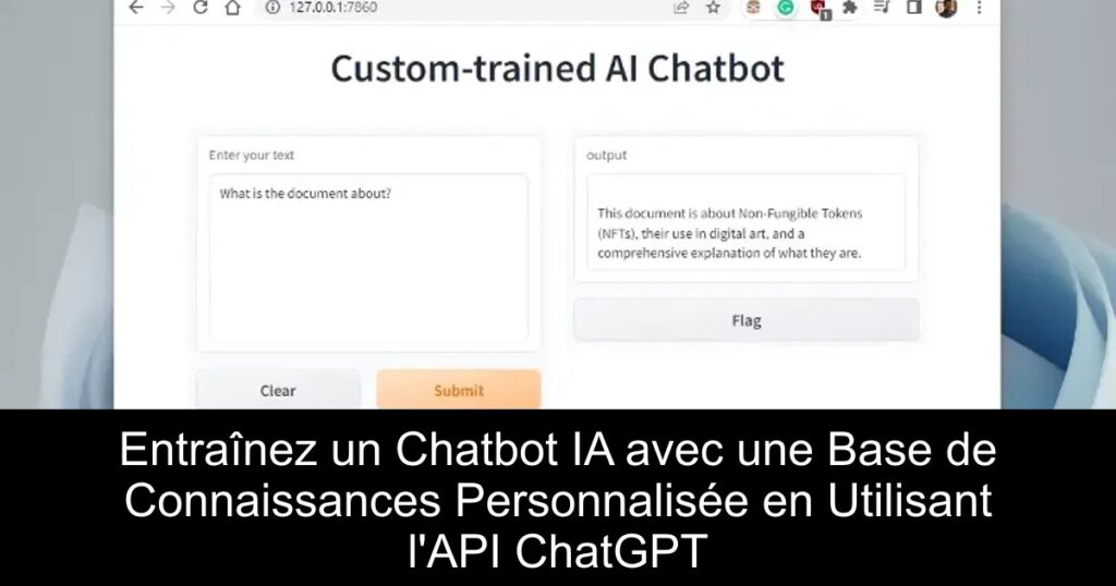 Entraînez un Chatbot IA avec une Base de Connaissances Personnalisée en Utilisant l&rsquo;API ChatGPT