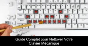 Guide Complet pour Nettoyer Votre Clavier Mécanique