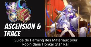 Guide de Farming des Matériaux pour Robin dans Honkai Star Rail
