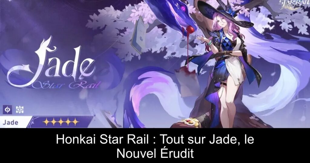 Honkai Star Rail : Tout sur Jade, le Nouvel Érudit