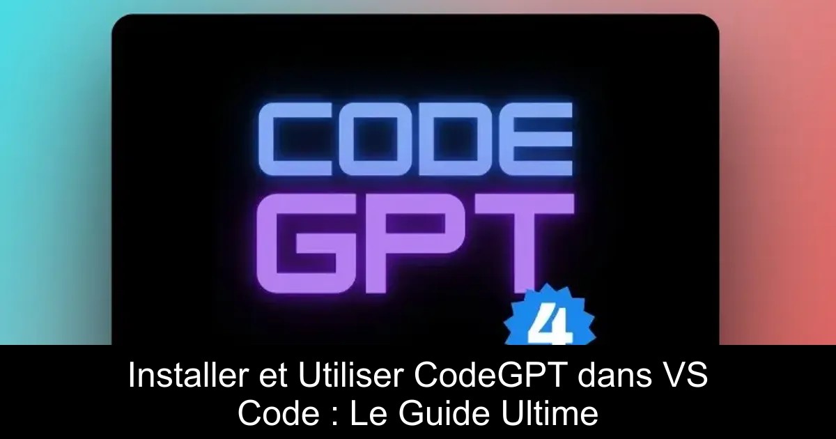 Installer et Utiliser CodeGPT dans VS Code : Le Guide Ultime