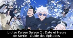 Jujutsu Kaisen Saison 2 : Date et Heure de Sortie – Guide des Épisodes