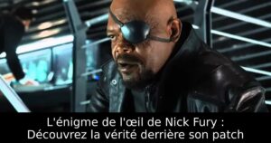 L&rsquo;énigme de l&rsquo;œil de Nick Fury : Découvrez la vérité derrière son patch