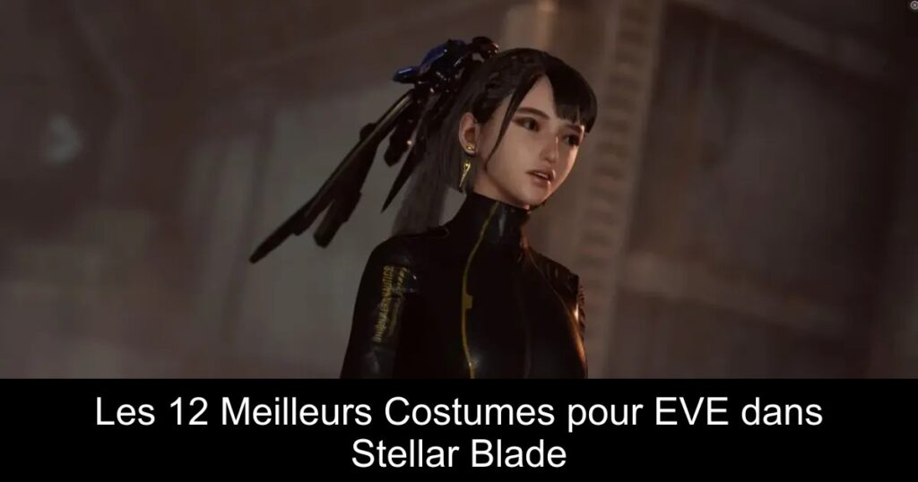 Les 12 Meilleurs Costumes pour EVE dans Stellar Blade