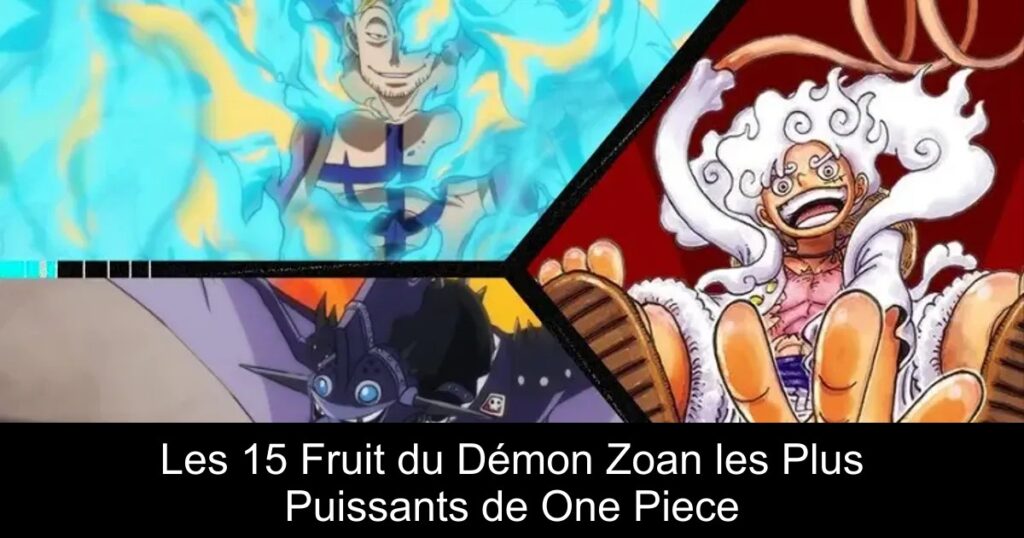 Les 15 Fruit du Démon Zoan les Plus Puissants de One Piece