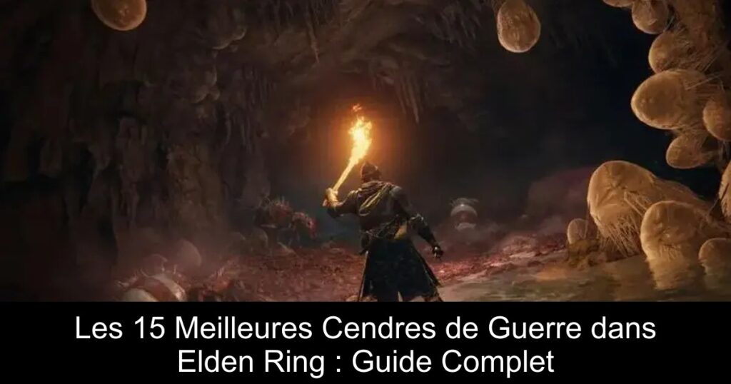 Les 15 Meilleures Cendres de Guerre dans Elden Ring : Guide Complet