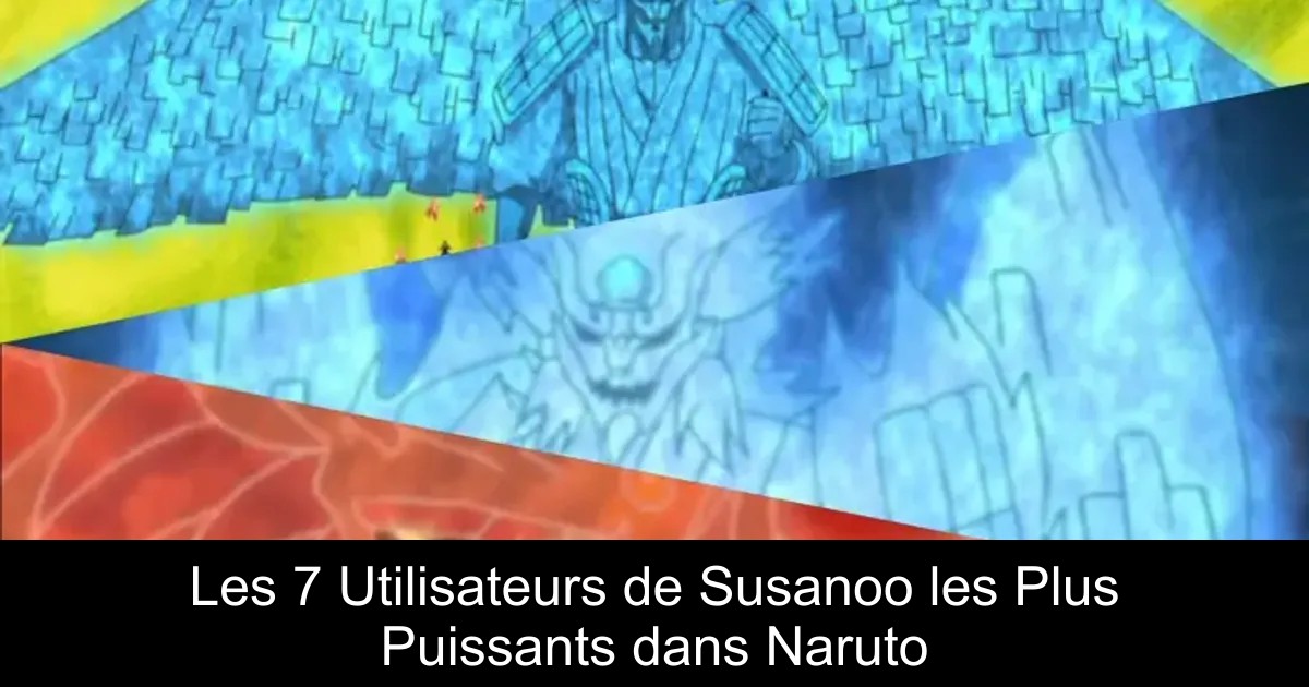 Les 7 Utilisateurs de Susanoo les Plus Puissants dans Naruto