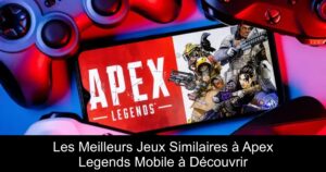 Les Meilleurs Jeux Similaires à Apex Legends Mobile à Découvrir